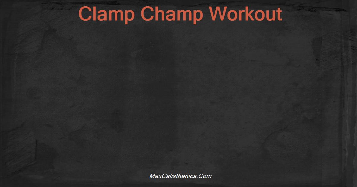 Clamp Champ Workout