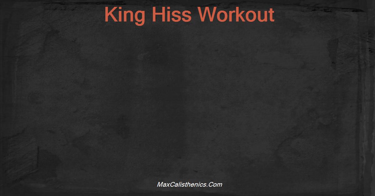 King Hiss Workout